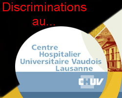 Des discrminations envers les personnes handicapées ont cours au Centre hospitalier universitaire du Canton de Vaud... aussi incroyable que cela paraisse!